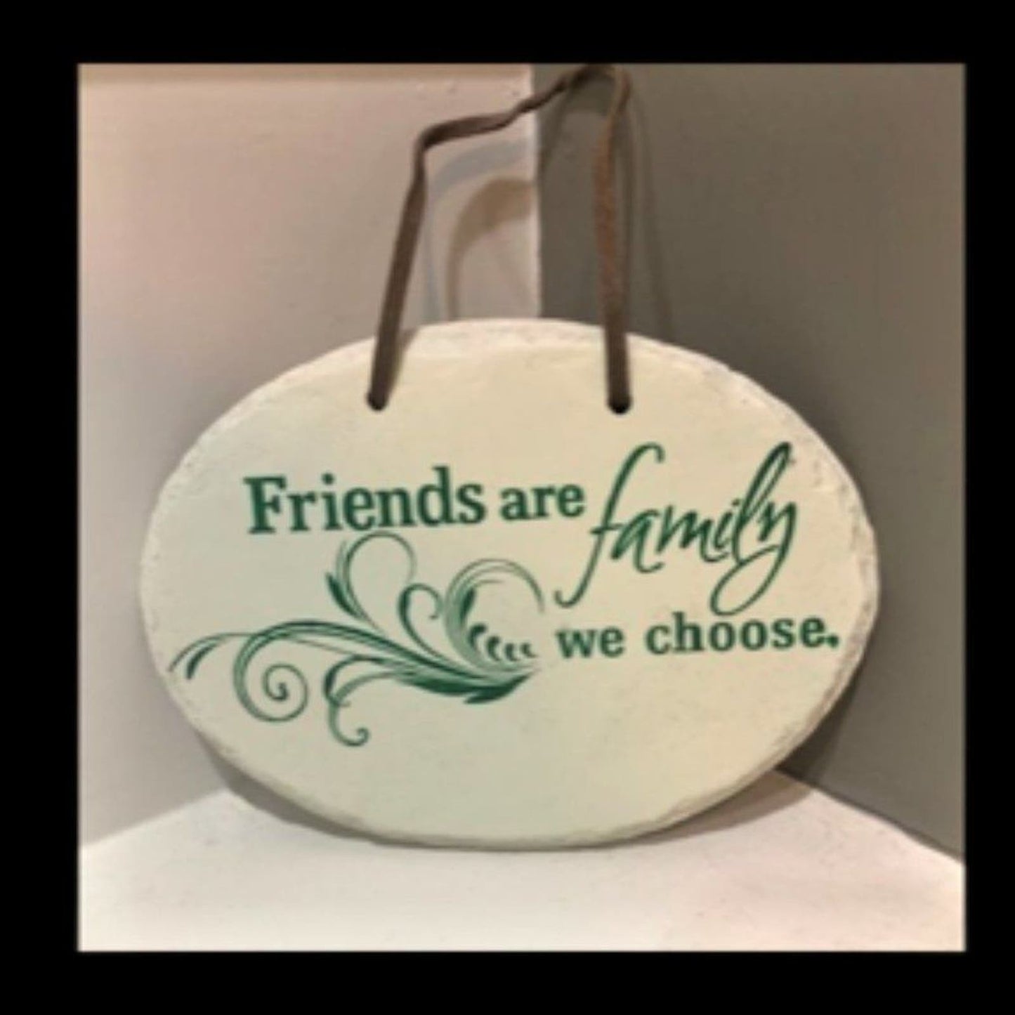 HOST PICK!! "Friends are Family we choose" sign/plaque