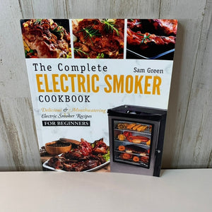 The Complete Electric Smoker Cookbook for Beginners
