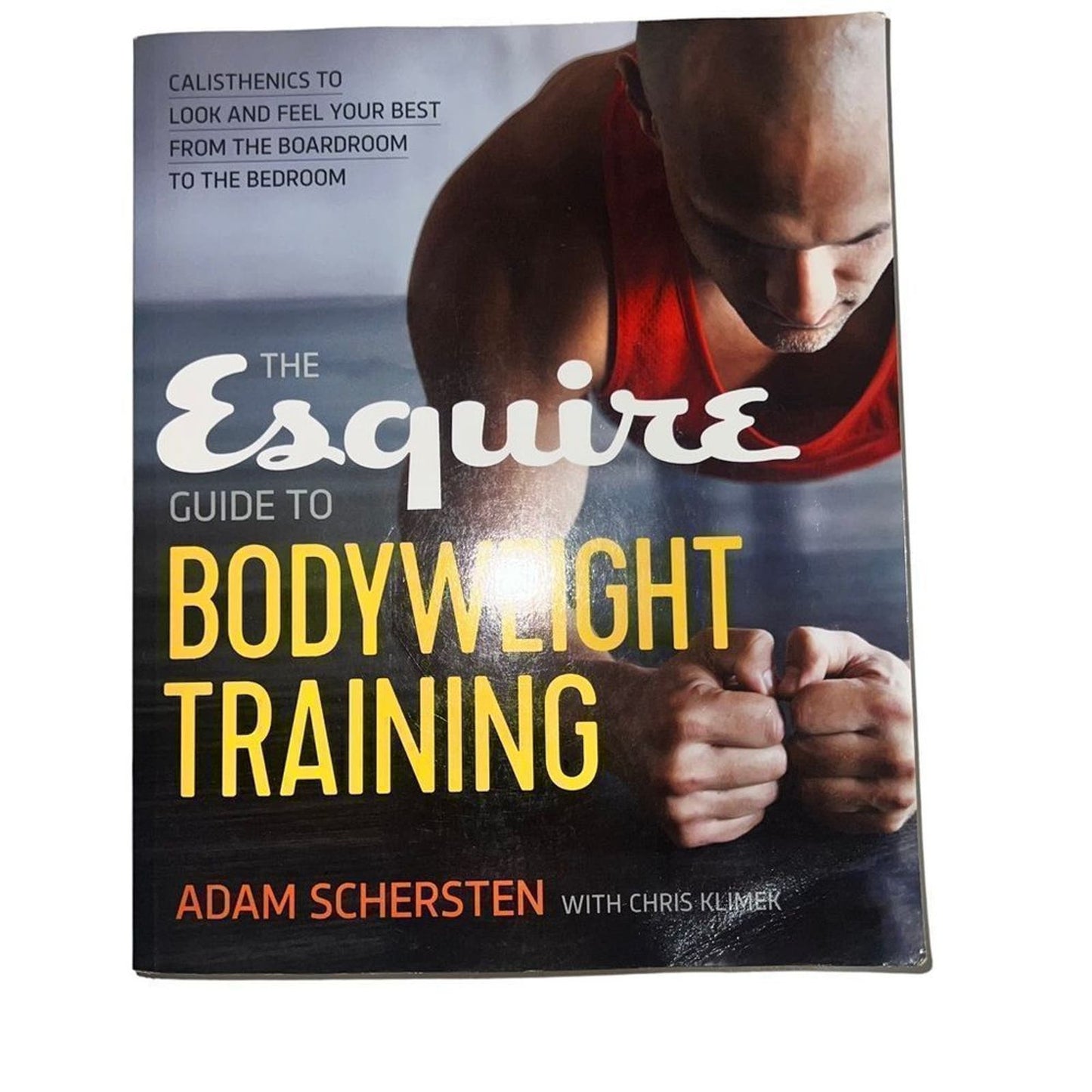 The Esquire Guide to Bodyweight Training:Calisthenics to Look and Feel Your Best