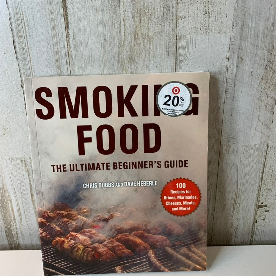 Smoking Food: The Ultimate Beginner’s Guide Cookbook